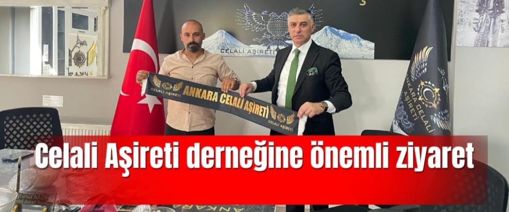 Çetin Nazik’ten Celali Aşireti Derneği’ne Ziyaret: Birlik ve Beraberlik Mesajı
