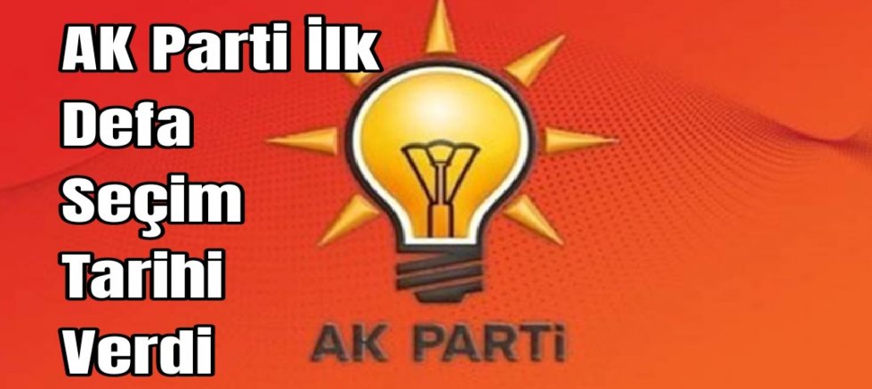 AK Parti’den Seçim Tarihi Açıklaması