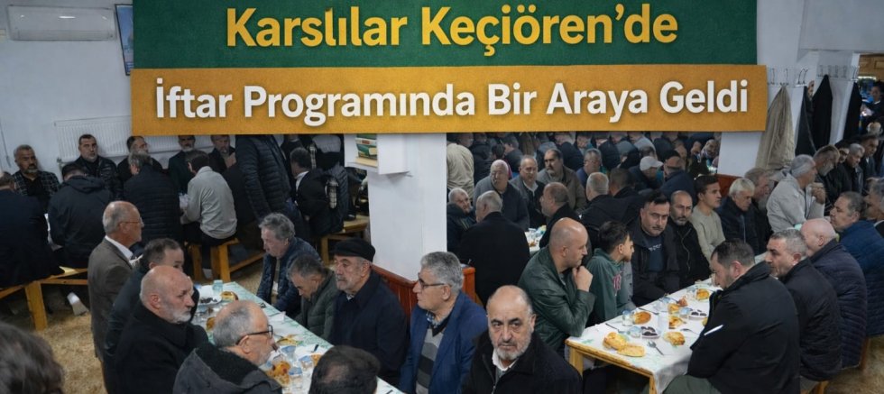 Ankara’da Karslılar Ramazan Sofrasında Kenetlendi