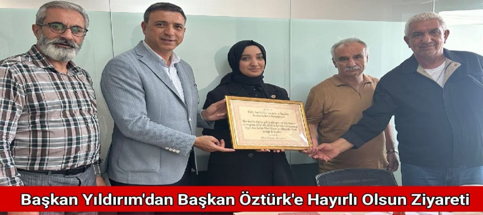 Başkan Yıldırım'dan Başkan Öztürk'e Hayırlı Olsun Ziyareti