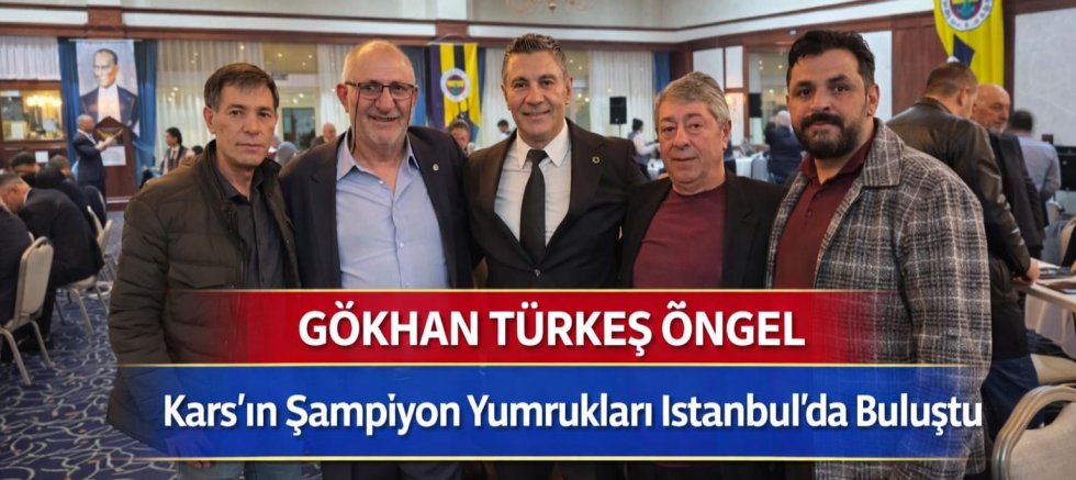 Gökhan Türkeş Öngel, Karslı Şampiyon Boksörlerle İstanbul’da Aynı Sofrada