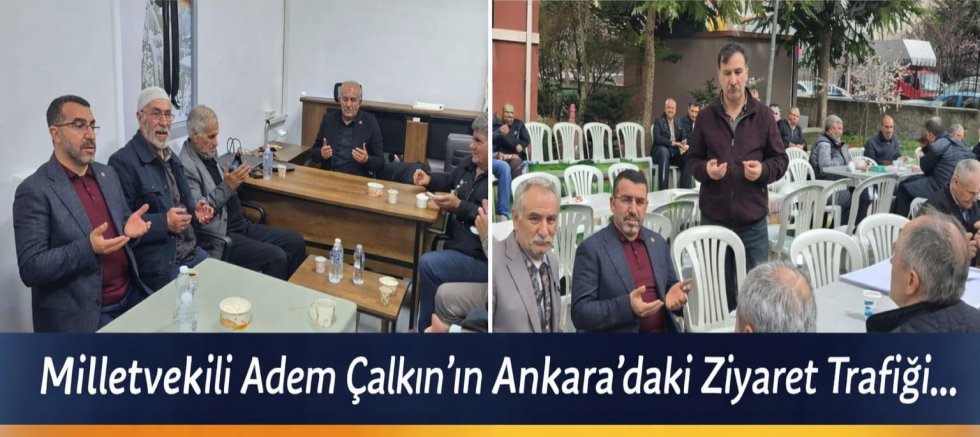 Kars Milletvekili Adem Çalkın’dan Ankara’da Yoğun Ziyaret Trafiği