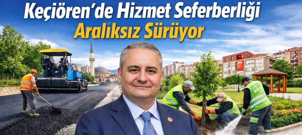 Keçiören’de Hizmet Seferberliği Aralıksız Sürüyor
