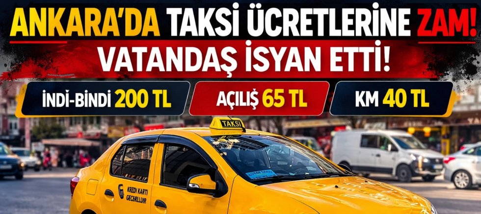 #SONDAKİKA Ankara’da taksi ücretlerine sessiz sedasız zam! Vatandaş isyan etti