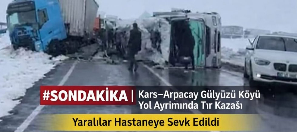 #SonDakika | Kars’ta Tır Kazası: Yol Uzun Süre Trafiğe Kapandı