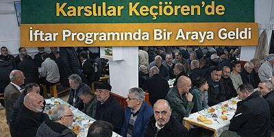 Ankara’da Karslılar Ramazan Sofrasında Kenetlendi