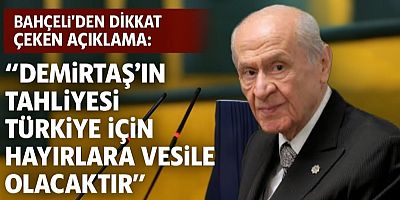 Bahçeli’den Dikkat Çeken Açıklama:“Selahattin Demirtaş’ın Tahliyesi Türkiye İçin Hayırlara Vesile Olacaktır”