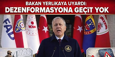 Bakan Yerlikaya’dan Kritik Uyarı: Dezenformasyona Geçit Yok