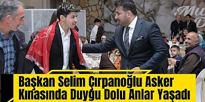 Başkan Selim Çırpanoğlu Asker Kınasında Duygu Dolu Anlar Yaşadı