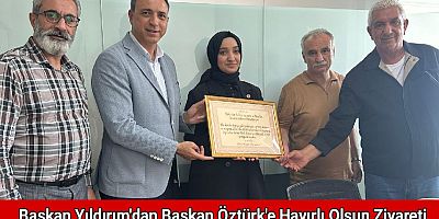 Başkan Yıldırım'dan Başkan Öztürk'e Hayırlı Olsun Ziyareti