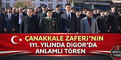 Çanakkale Zaferi’nin 111. Yılında Digor’da Anlamlı Tören