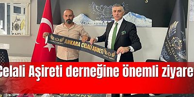 Çetin Nazik’ten Celali Aşireti Derneği’ne Ziyaret: Birlik ve Beraberlik Mesajı