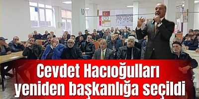 Cevdet Hacıoğulları yeniden başkanlığa seçildi