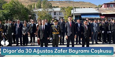 Digor’da 30 Ağustos Zafer Bayramı Coşkusu
