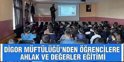DİGOR MÜFTÜLÜĞÜ’NDEN ÖĞRENCİLERE AHLAK VE DEĞERLER EĞİTİMİ