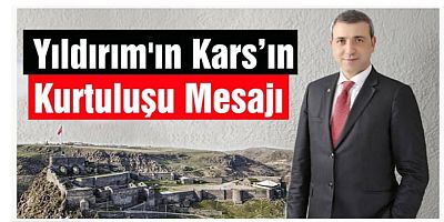 Dr. Erdoğan Yıldırım’dan Kars’ın Kurtuluşunun 104. Yılı Mesajı