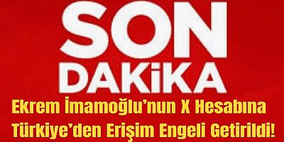 Ekrem İmamoğlu’nun X Hesabına Türkiye’den Erişim Engeli Getirildi!