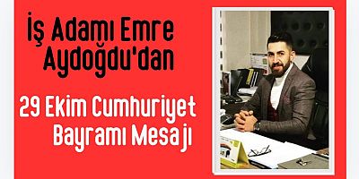 Emre Aydoğdu’dan 29 Ekim Cumhuriyet Bayramı Mesajı