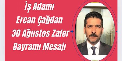 Ercan Çağ, 30 Ağustos Zafer Bayramı'nı Kutladı: 