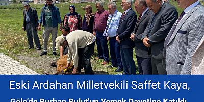 Eski Ardahan Milletvekili Saffet Kaya, Göle’de Burhan Bulut'un Yemek Davetine Katıldı