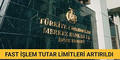 FAST İŞLEM TUTAR LİMİTLERİ ARTIRILDI 