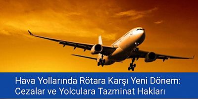 Hava Yollarında Rötara Karşı Yeni Dönem: Cezalar ve Yolculara Tazminat Hakları