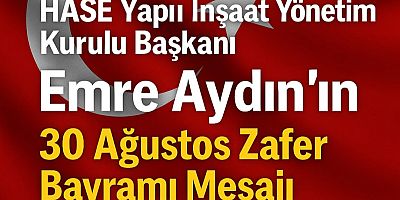 İŞ ADAMI EMRE AYDININ 30 AĞUSTOS ZAFER BAYRAMI MESAJI 