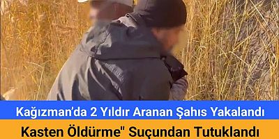 Kağızman’da 2 Yıldır Aranan Şahıs Yakalandı: 