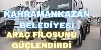 Kahramankazan Belediyesi Araç Filosunu Güçlendirdi