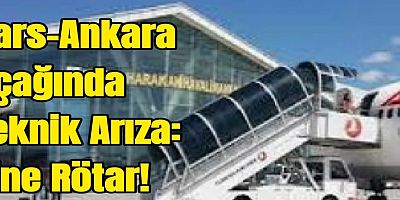 Kars-Ankara Uçağında Teknik Arıza: Yine Rötar!