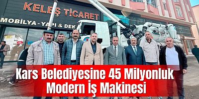 Kars Belediyesi’nden Tarihi Altyapı Yatırımı: 45 Milyonluk Modern Kanal Açma Aracı Hizmete Girdi