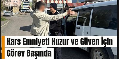 Kars Emniyeti Huzur ve Güven İçin Görev Başında