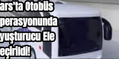 Kars'ta Otobüs Operasyonunda Uyuşturucu Ele Geçirildi!