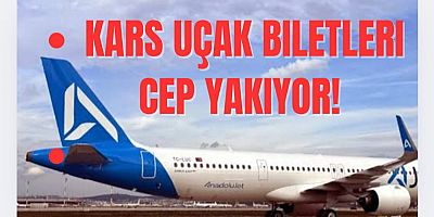 Kars Uçak Biletleri Cep Yakıyor! Vatandaşlardan Büyük Tepki