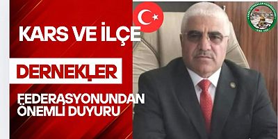 Kars ve İlçeleri Dernekler Federasyonu’ndan Önemli Duyuru