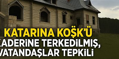 Katarina Köşkü’nün İçler Acısı Hali Vatandaşları Üzüyor