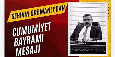 Serhun Dormanlı’dan 29 Ekim Cumhuriyet Bayramı Mesajı