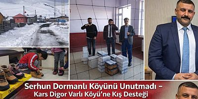 Serhun Dormanlı Köyünü Unutmadı: Kars’ta Gönülleri Isıtan Kış Yardımı