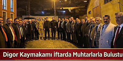 Digor Kaymakamı Ahmed Tayyib Kahraman İftar Programında Muhtarlar ve STK Temsilcileriyle Buluştu