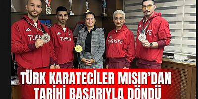 TÜRK KARATECİLER MISIR’DAN TARİHİ BAŞARIYLA DÖNDÜ