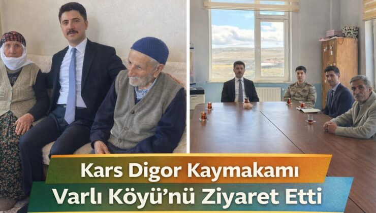 Kars Digor Kaymakamı Varlı Köyü’nde Vatandaşlarla Buluştu