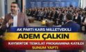 Adem Çalkın Kayseri’de Teşkilat Programına Katıldı