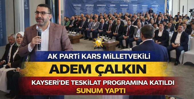 Adem Çalkın Kayseri’de Teşkilat Programına Katıldı