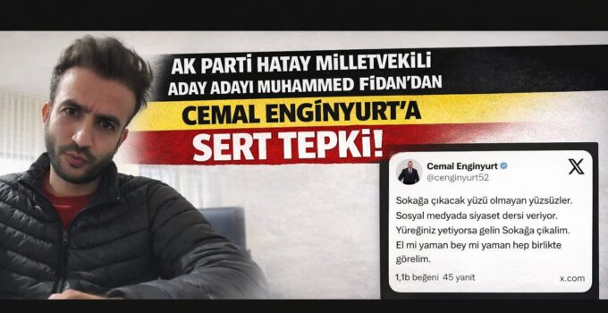 AK Parti Hatay milletvekili aday adayı Muhammed Fidan’dan Cemal Enginyurt’a açıklama