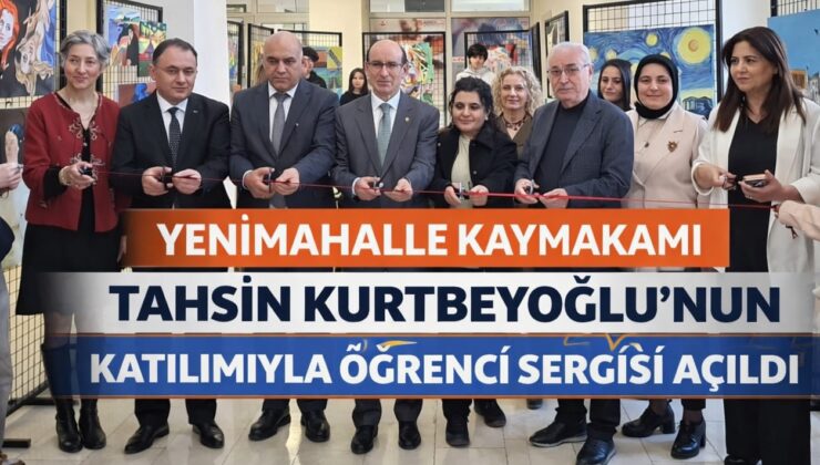 YENİMAHALLE KAYMAKAMI TAHSİN KURTBEYOĞLU’NUN KATILIMIYLA ÖĞRENCİ SERGİSİ AÇILDI
