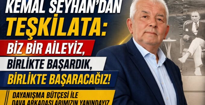 Güçlü Yol Partisi Genel Başkanı Kemal Seyhan’dan teşkilata birlik ve dayanışma mesajı