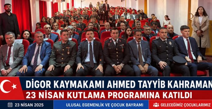 Digor Kaymakamı Kahraman, 23 Nisan Coşkusuna Ortak Oldu