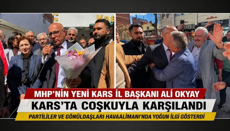 MHP Kars İl Başkanı Ali Okyay’a Coşkulu Karşılama: Birlik ve Dayanışma Vurgusu