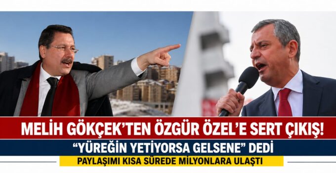 Melih Gökçek’ten Özgür Özel’e sert sözler: X paylaşımı gündem oldu