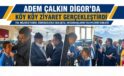 Adem Çalkın Digor’da Köy Köy Ziyaret Gerçekleştirdi: Yol Müjdesi ve Yatırım Mesajı